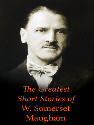 cover image of The Greatest Short Stories of W. Somerset Maugham
